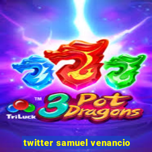 twitter samuel venancio